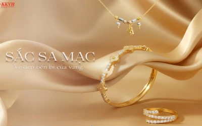 SẮC SA MẠC – VẺ ĐẸP BỀN BỈ CỦA TRANG SỨC VÀNG
