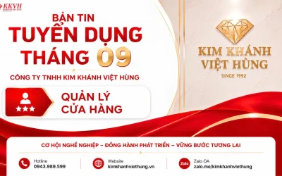  TUYỂN DỤNG QUẢN LÝ CỬA HÀNG TRANG SỨC KIM KHÁNH VIỆT HÙNG