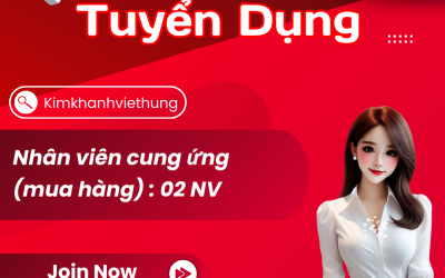 TUYỂN DỤNG NHÂN VIÊN CUNG ỨNG (MUA HÀNG) - KIM KHÁNH VIỆT HÙNG 