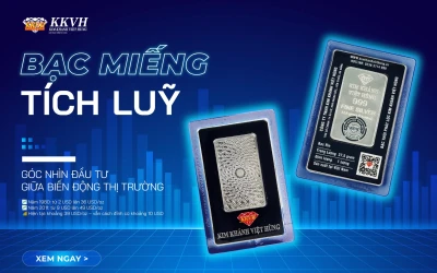 BẠC MIẾNG – GIẢI PHÁP ĐẦU TƯ TÍCH LŨY AN TOÀN TRONG THỜI KỲ BIẾN ĐỘNG