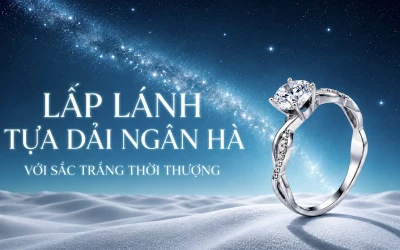 LẤP LÁNH TỰA DẢI NGÂN HÀ VỚI SẮC TRẮNG THỜI THƯỢNG